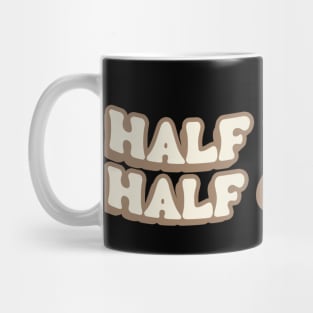 Half Human Half Coffee Mug